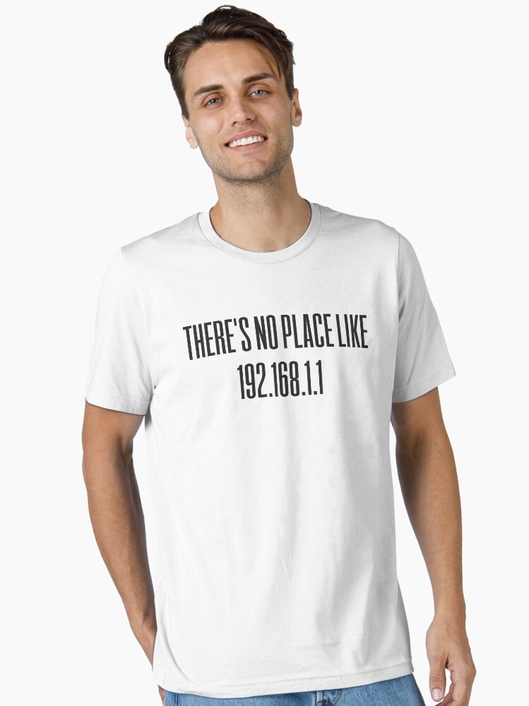 Thumbnail 1 of 7, Essential T-Shirt, There is no place like 192.168.1.1 designed and sold by divergentwear.