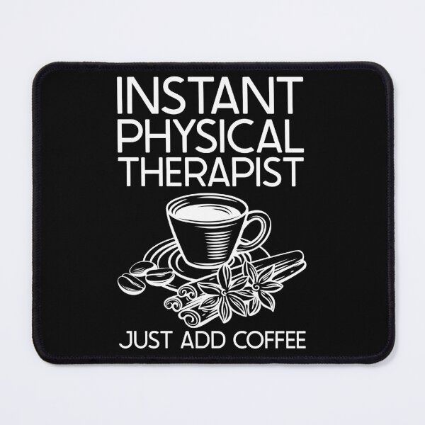 Item preview, Instant Physical Therapist Just Add Coffee : Funny Physical Therapist T-shirt Coworker Gag Gift For Men And Women (Birthday, Halloween, Christmas & Thanksgiving Gifts Idea) designed and sold by Letaf.