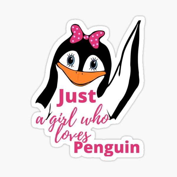 Just a Girl Who loves Penguin - Funny Penguin Sticker