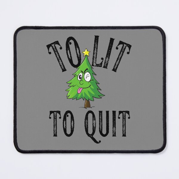 Item preview, To Lit To Quit - Cute Christmas Tree Sticking Its Tongue Out For Those On The Naughty List designed and sold by Vibbin4Life33.