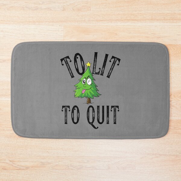 Item preview, To Lit To Quit - Cute Christmas Tree Sticking Its Tongue Out For Those On The Naughty List designed and sold by Vibbin4Life33.