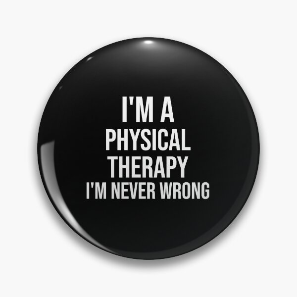Item preview, I'm A Physical Therapy I'm never wrong : Funny Physical Therapist T-shirt Coworker Gag Gift For Men And Women (Birthday, Halloween, Christmas & Thanksgiving Gifts Idea) designed and sold by Letaf.