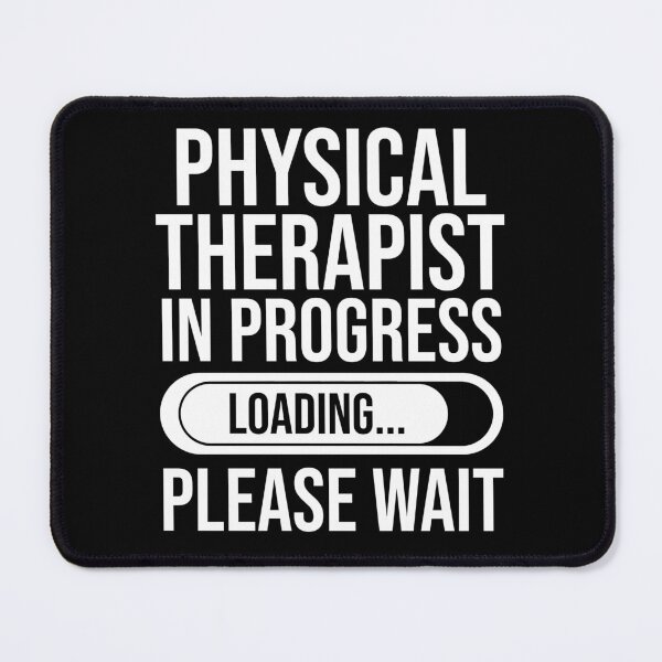 Item preview, Physical Therapy In Progress Loading Please Wait : Funny Physical Therapist T-shirt Coworker Gag Gift For Men And Women (Birthday, Halloween, Christmas & Thanksgiving Gifts Idea) designed and sold by Letaf.
