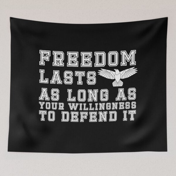 Item preview, Freedom Lasts as Long as Your Willingness To Defend It designed and sold by Nadey.