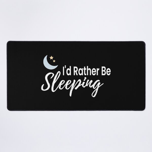 Item preview, I'd Rather Be Sleeping designed and sold by ZiesMerch.