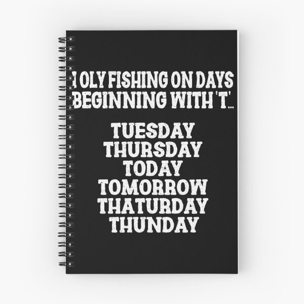 Item preview, I Only Fishing On Days Beginning With 'T'.. Tuesday,Thursday,Today,Tomorrow,Thaturday,Thunday | Very Funny Fishing designed and sold by YAHIA-14.