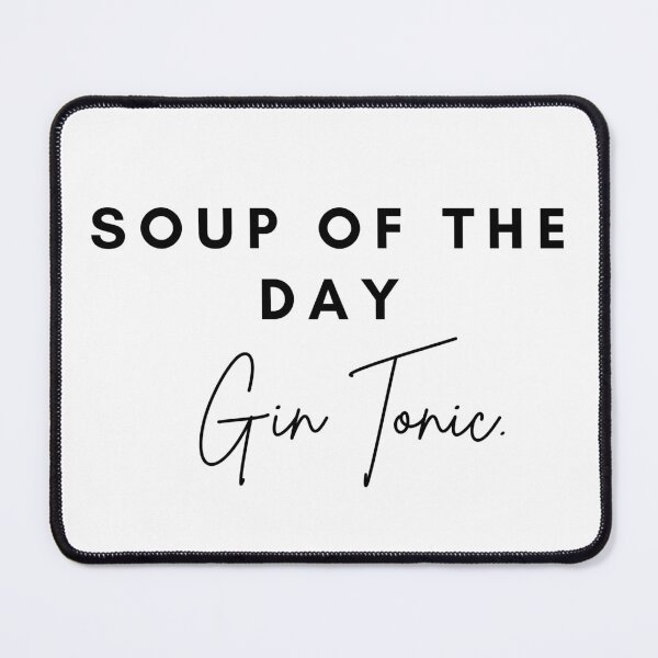 Item preview, soup of the day gin tonic designed and sold by NelBo.