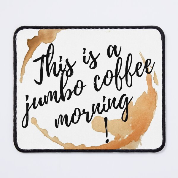 Item preview, this is a jumbo coffee morning stain designed and sold by NelBo.
