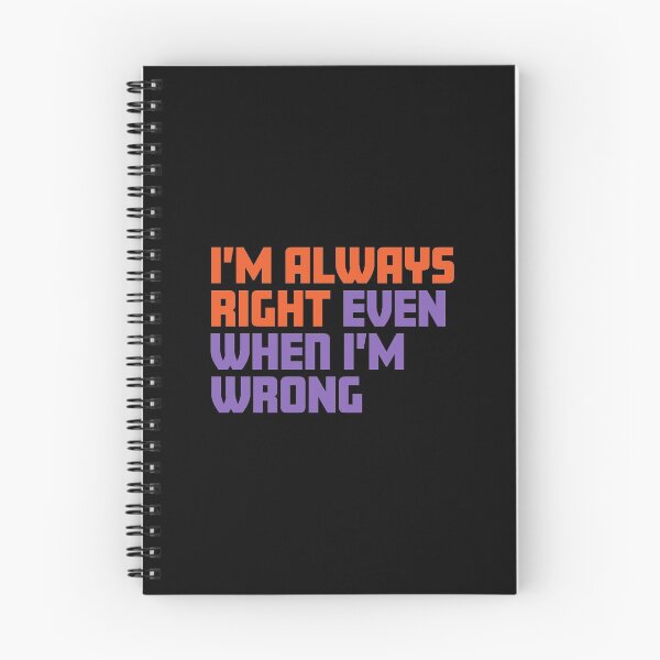 Item preview, I'm always right even when I'm wrong designed and sold by impixel.