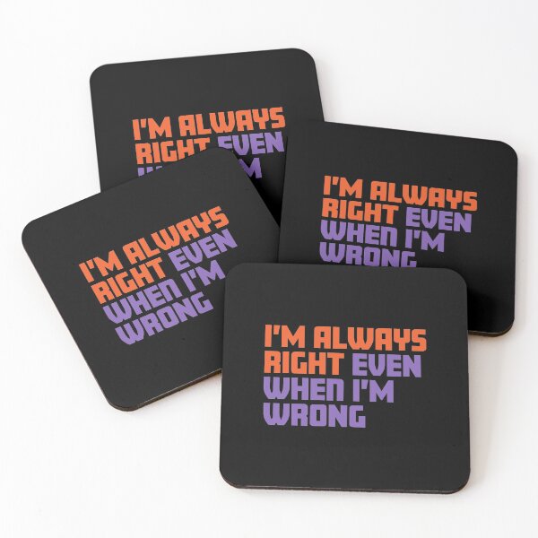 Item preview, I'm always right even when I'm wrong designed and sold by impixel.