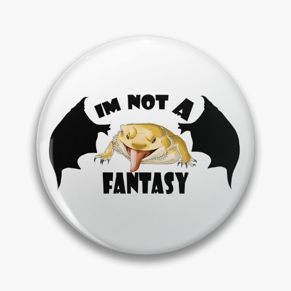 Item preview, Bearded Dragon I'm Not A Fantasy Design designed and sold by AMackInCheese.