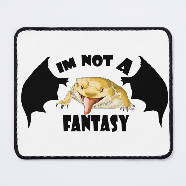 Item preview, Bearded Dragon I'm Not A Fantasy Design designed and sold by AMackInCheese.