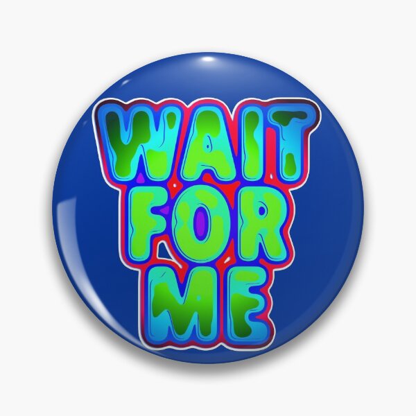Item preview, WAIT FOR ME designed and sold by Klementsen.