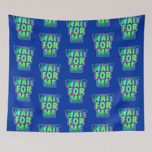 Item preview, WAIT FOR ME designed and sold by Klementsen.