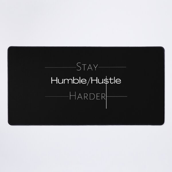 Stay Humble Hustle Harder Desk Mat