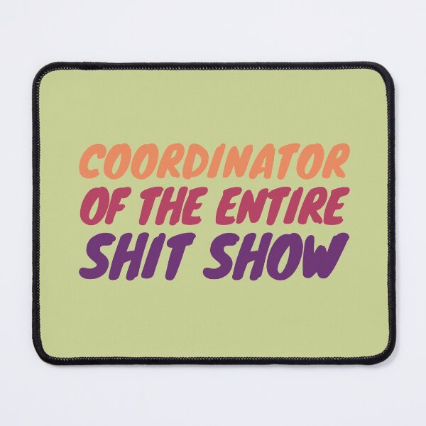 Item preview, Coordinator of the entire shitshow, Toddler Mom, New Mom  designed and sold by SweetbeStore.