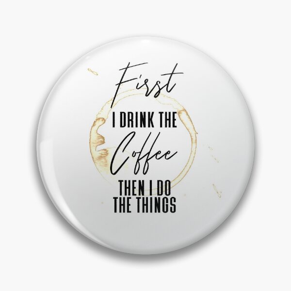Item preview, First I Drink Coffee Then I Do Things designed and sold by Sky1I.