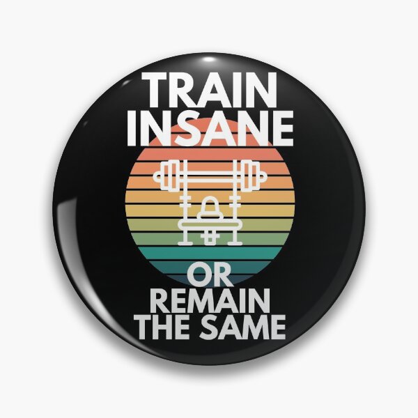 Item preview, Train Insane Or Remain The Same Bench Gym Workout Slogan designed and sold by EllConApparel.
