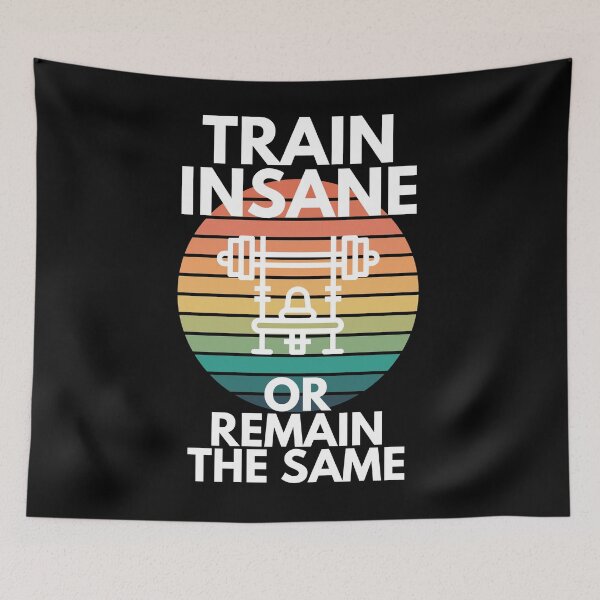 Item preview, Train Insane Or Remain The Same Bench Gym Workout Slogan designed and sold by EllConApparel.