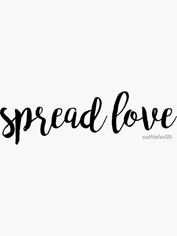 "Spread Love" Sticker for Sale by swiftiefan99 Redbubble