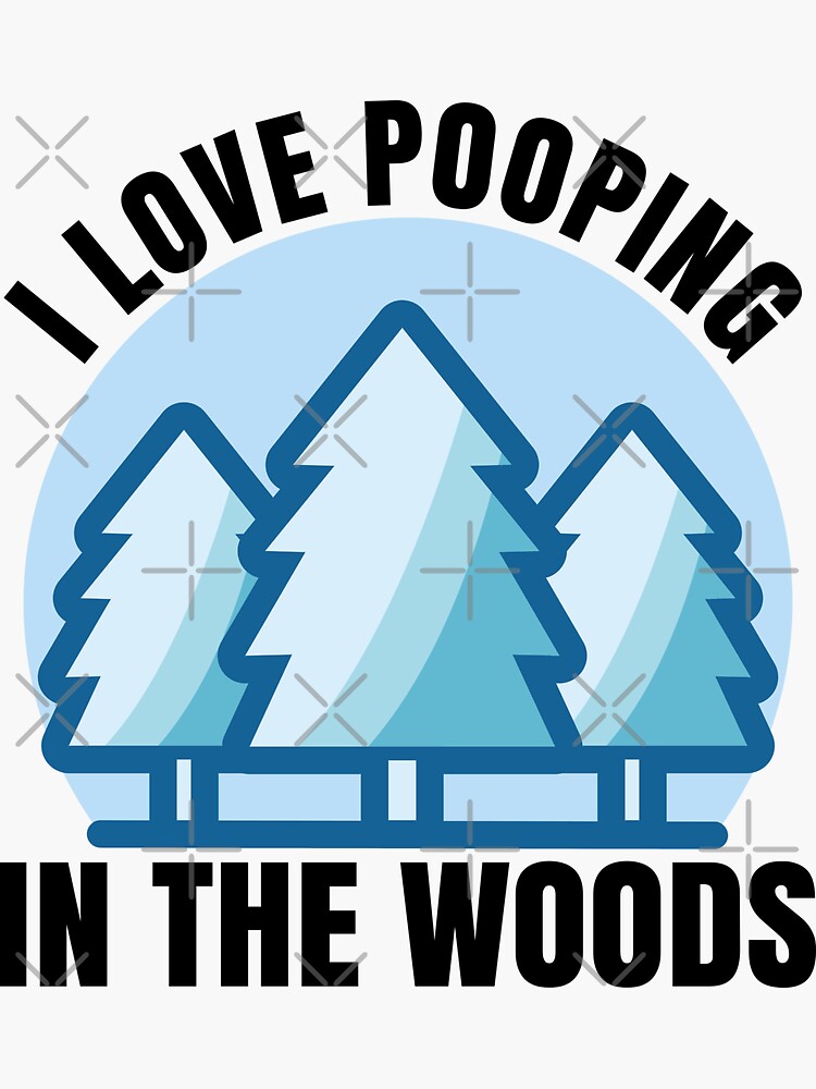 i-love-pooping-in-the-woods-forest-trees-funny-poop-winter-sticker