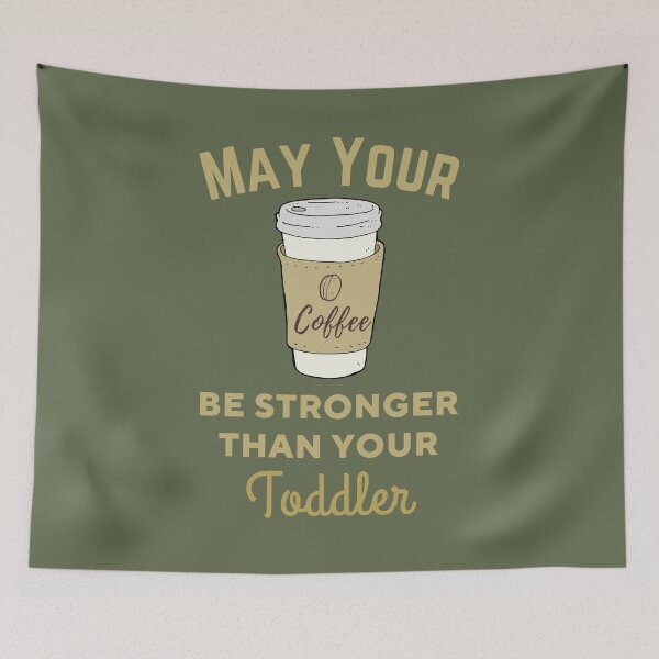 Item preview, May Your Coffee be Stronger than your Toddler, Gift for New Mom, New Mom designed and sold by SweetbeStore.
