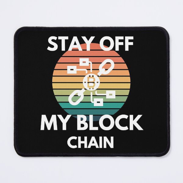 Item preview, Stay Off My Block Chain Crypto Bitcoin Ethereum NFTs Humor designed and sold by EllConApparel.