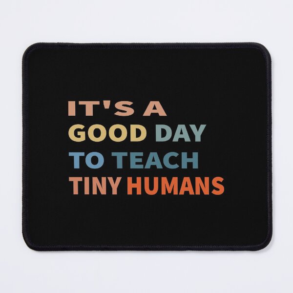 Item preview, It's a good day to teach tiny humans Teacher Back To School designed and sold by ELAB27.