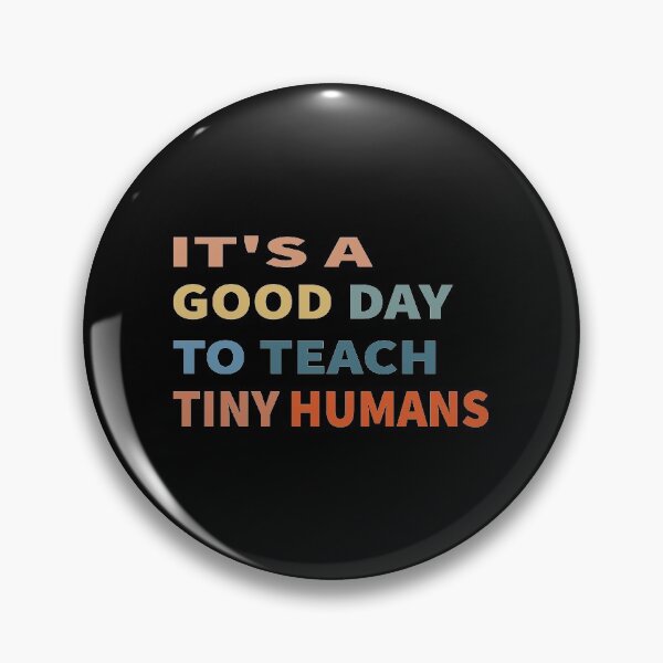 Item preview, It's a good day to teach tiny humans Teacher Back To School designed and sold by ELAB27.