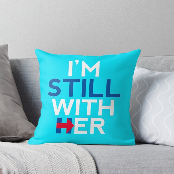 Item preview, I'm Still With Her Hillary Clinton Support designed and sold by ETIndustries.