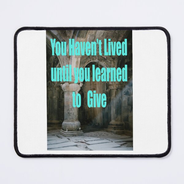Item preview, YOU HAVEN'T LIVED until you learned to give designed and sold by CUTESTUFFnow.