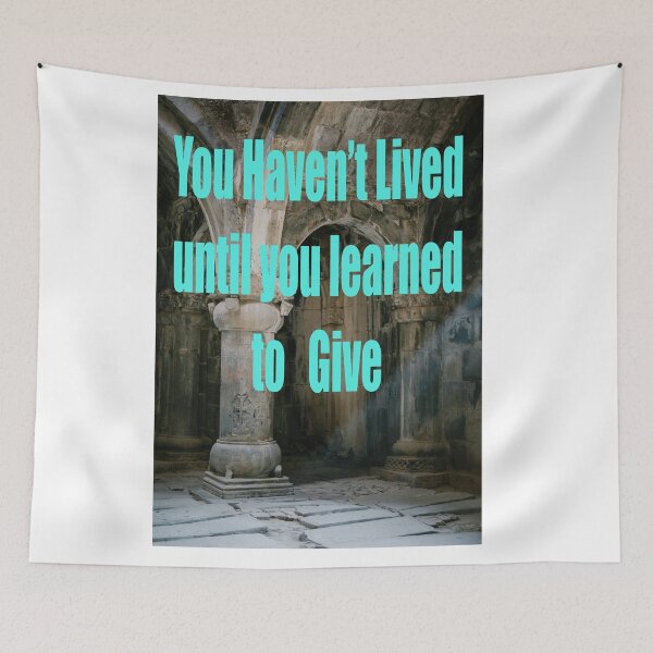 Item preview, YOU HAVEN'T LIVED until you learned to give designed and sold by CUTESTUFFnow.