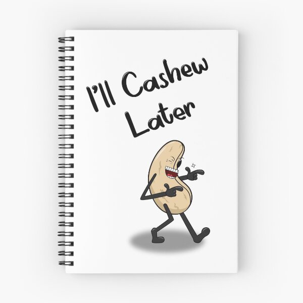 Item preview, I'll Cashew Later designed and sold by Button-up.
