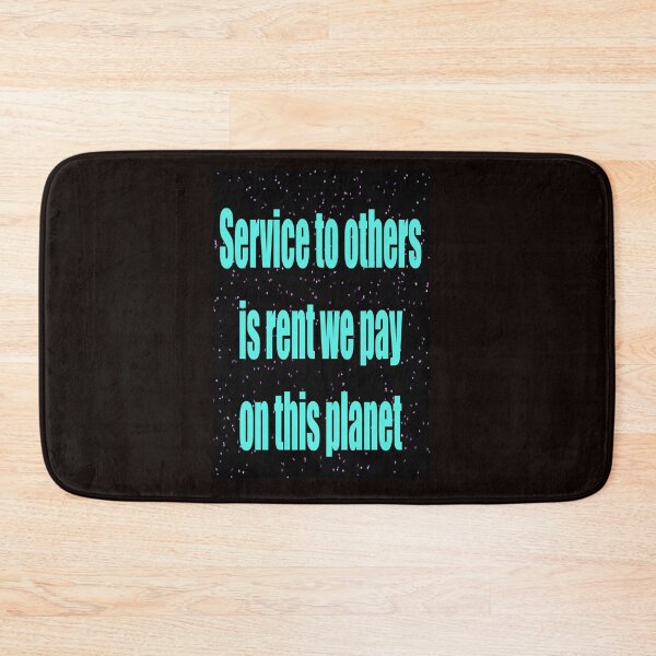 Item preview, SERVICE TO OTHERS IS RENT WE PAY ON THIS PLANET designed and sold by CUTESTUFFnow.
