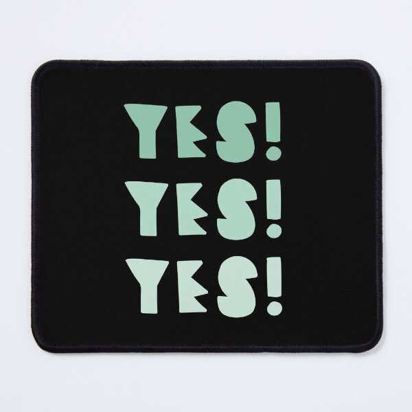 Item preview, YES! YES! YES! designed and sold by jazzydevil.