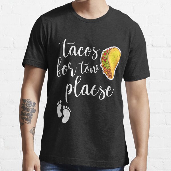 Pregnancy Announcement Shirt,Funny Tacos Pregnancy Shirt ,Taco for Two Pregnancy  Shirt , Preggers Shirt Essential T-Shirt for Sale by Ibrahimzaine