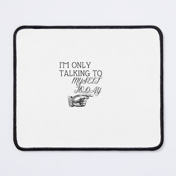 Item preview, I'm Only Talking to Myself Today designed and sold by smart Mahdi.