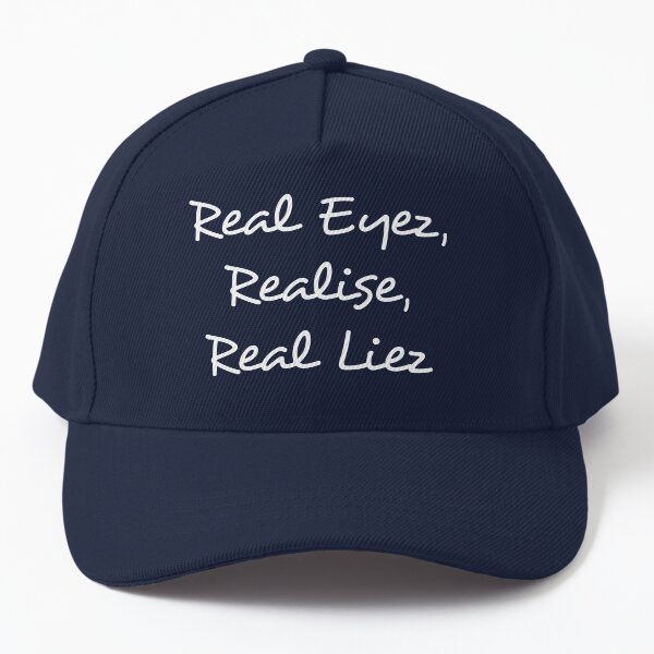 Real eyes, Realise, Real lies Baseball Cap