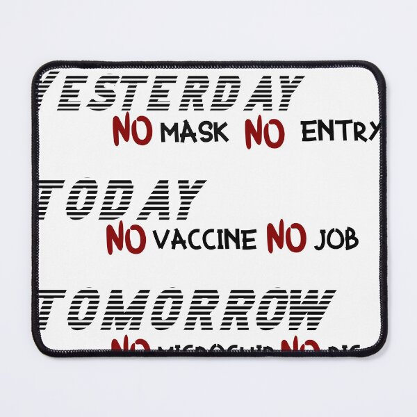 Item preview, Yesterday no mask no entry today no vaccine no work designed and sold by YASSINOOS10.