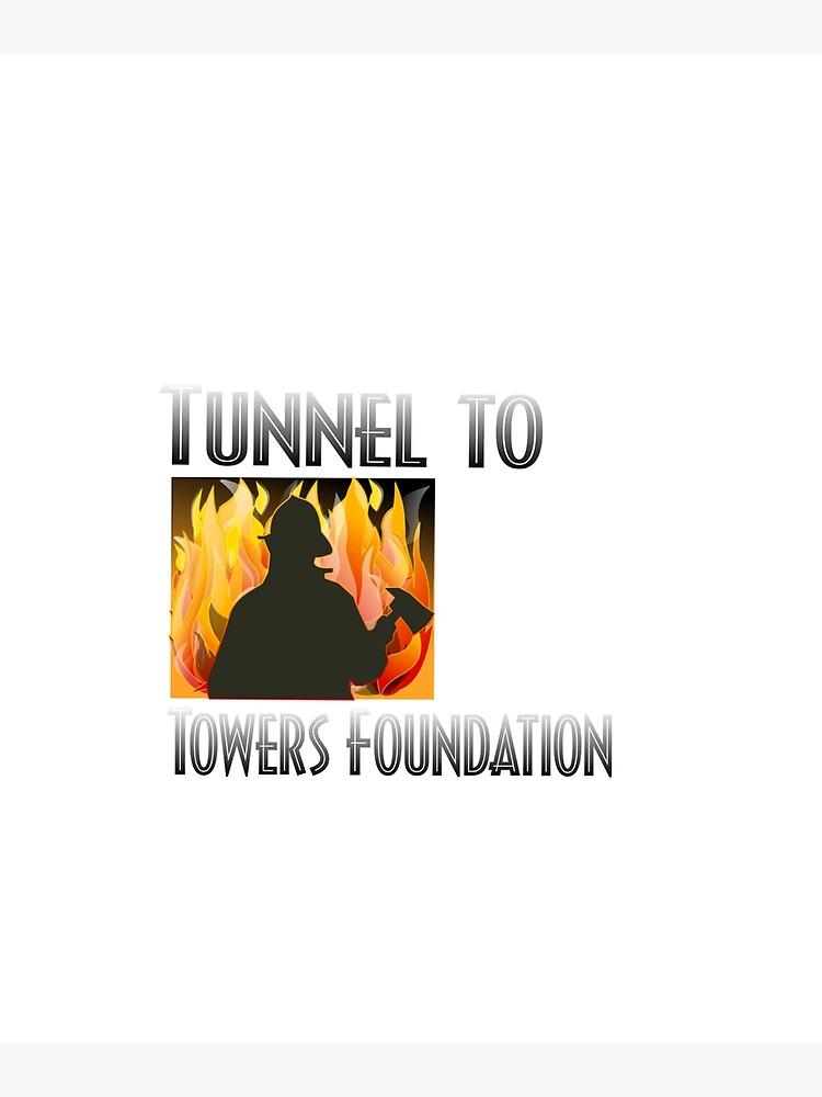 "Tunnel to Towers Foundation" Poster for Sale by Abdobifri Redbubble