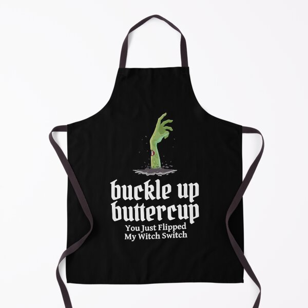 Item preview, Buckle Up Buttercup You Just Flipped My Witch Switch                        designed and sold by vutrieuman.