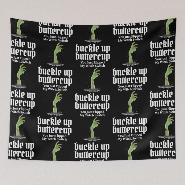 Item preview, Buckle Up Buttercup You Just Flipped My Witch Switch                        designed and sold by vutrieuman.