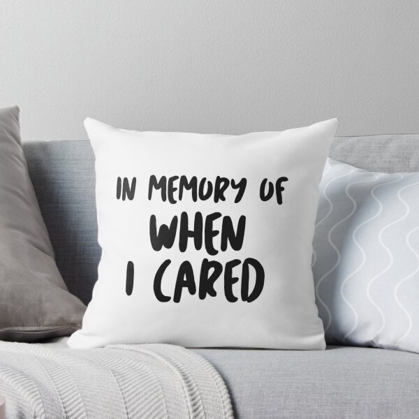Item preview, In memory of when I cared designed and sold by caddystar.