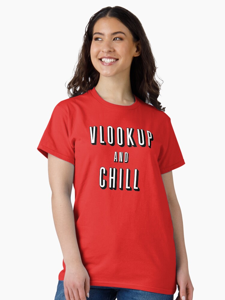Thumbnail 2 von 7, Classic T-Shirt, Vlookup und chillen designt und verkauft von IMTHEBUS.