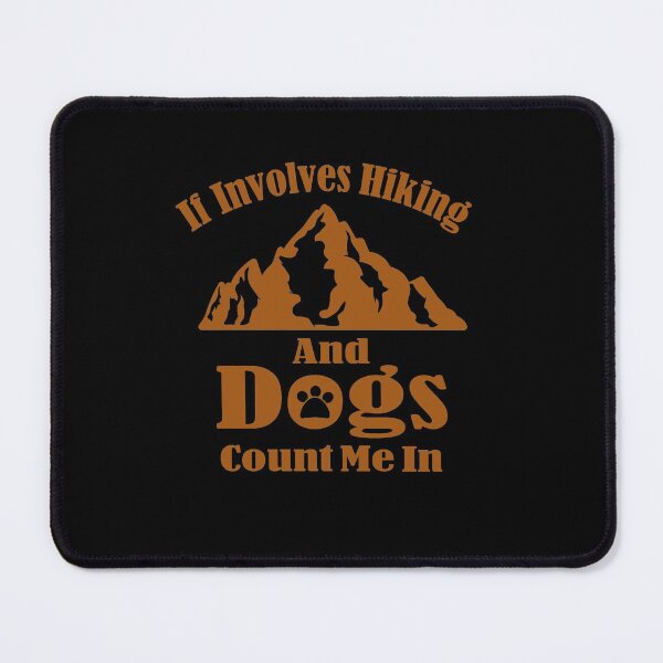 Item preview, If Involves Hiking and dogs conut me in: Mountains,thanksgiving,wedding,gift,event,pumpkins,preschoolpre-kkindergarten1st. designed and sold by comeonyassine21.