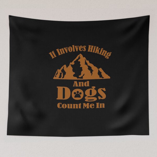 Item preview, If Involves Hiking and dogs conut me in: Mountains,thanksgiving,wedding,gift,event,pumpkins,preschoolpre-kkindergarten1st. designed and sold by comeonyassine21.