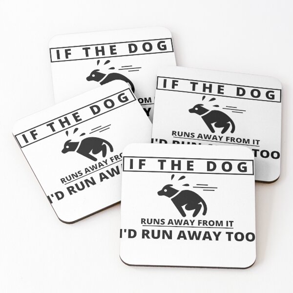 Item preview, If the Dog runs away from it I'd run away too designed and sold by Tiredmenphilo.