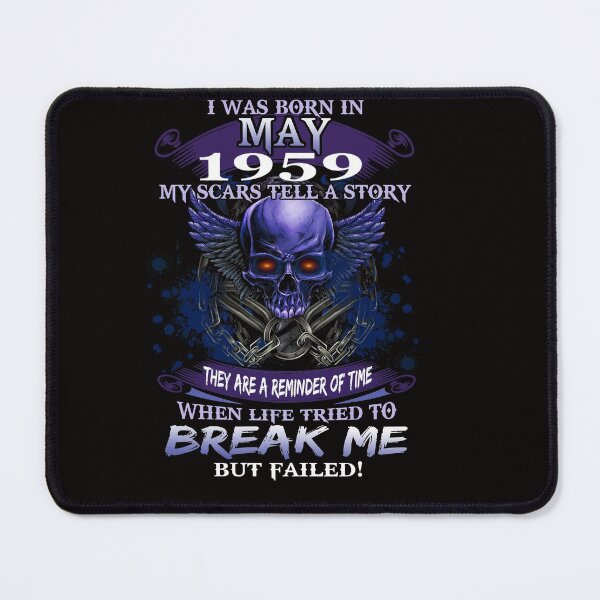 Item preview, 1959 I Was Born In May My Scars Tell a Story When Life Tried To Break Me But Failed designed and sold by PatrickRda.
