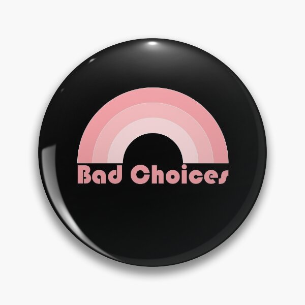Item preview, Bad Choices - Pink rainbow ironic designed and sold by wildhunt.