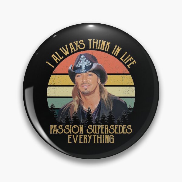 Item preview, Bret Retro Michaels Quote - I always think in life passion supersedes everything designed and sold by PettyVerena.